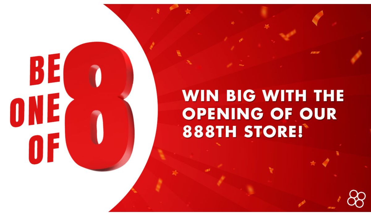 We are opening store number 888, and we want to reward you!