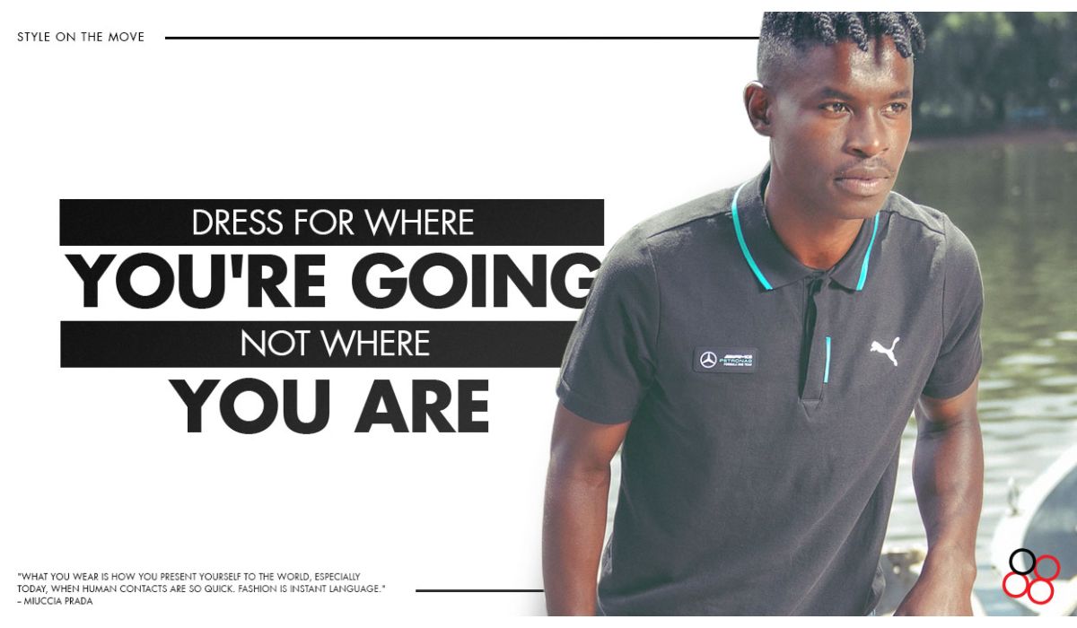 Dress for Where You're Going – Not Where You Are!