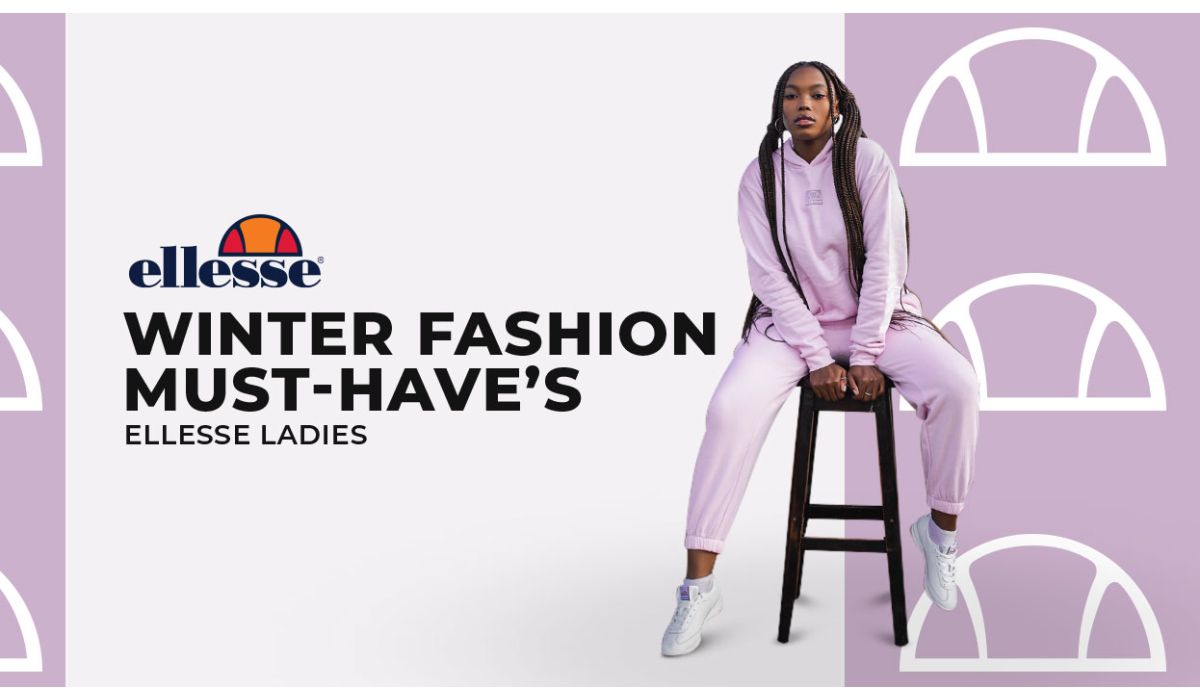 ellesse Ladies Winter Fashion Must-Haves