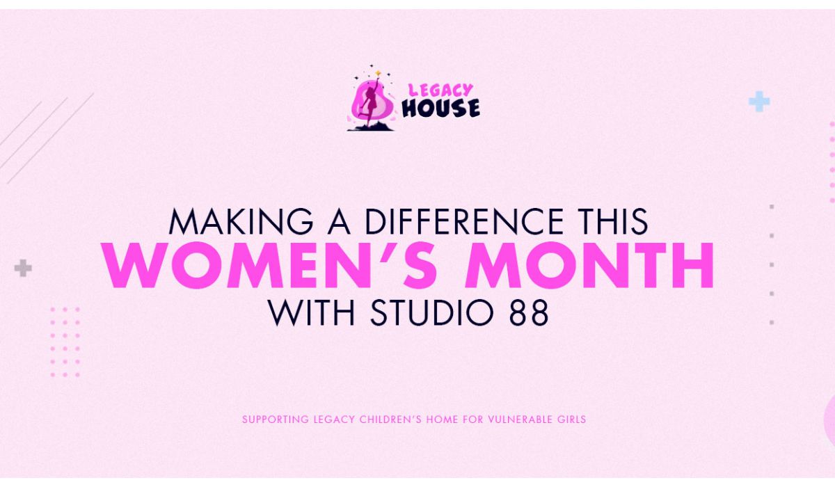 Studio 88 Ups Support to Legacy House this Women’s Month
